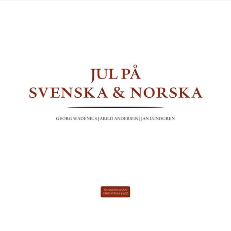 Georg Wadenius, Jan Lundgren &amp; Arild Andersen: Jul Pa Norska/Jul Pa Svenska (180g), 2 LPs