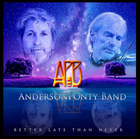 Anderson Ponty Band (Jon Anderson &amp; Jean-Luc Ponty): Better Late Than Never, CD