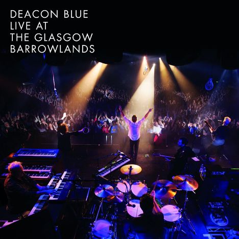 Deacon Blue: Live At The Glasgow Barrowlands (180g), 2 LPs