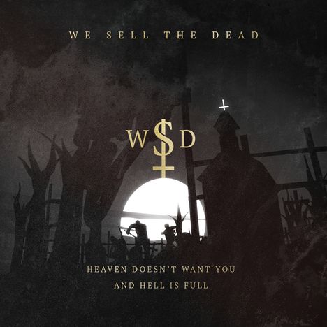 We Sell The Dead: Heaven Doesn't Want You And Hell Is Full, CD