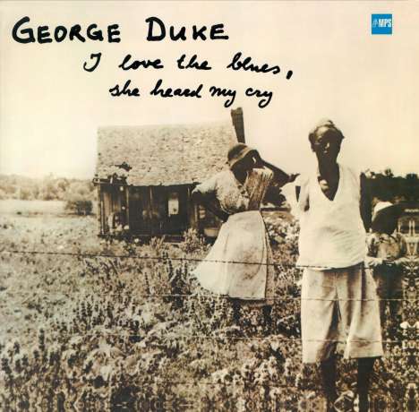 George Duke (1946-2013): I Love The Blues, She Heard My Cry (remastered) (180g), LP