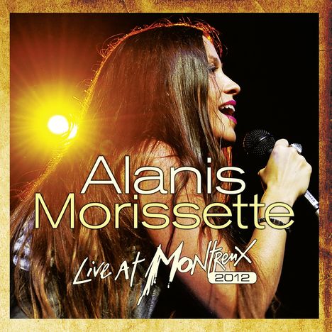 Alanis Morissette: Live At Montreux 2012 (180g) (Limited Numbered Edition), 2 LPs und 1 CD