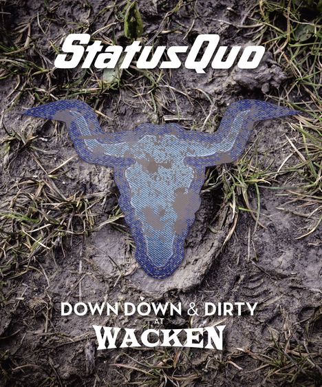 Status Quo: Down Down &amp; Dirty At Wacken, 1 CD und 1 Blu-ray Disc