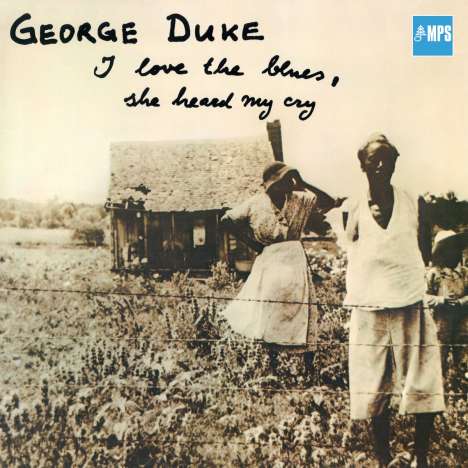 George Duke (1946-2013): I Love The Blues, She Heard My Cry, CD
