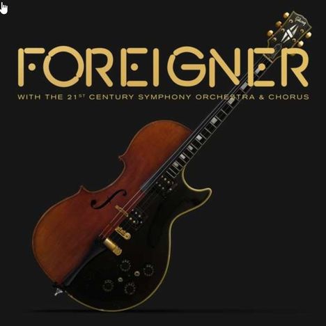 Foreigner: With The 21st Century Symphony Orchestra &amp; Chorus (180g), 2 LPs