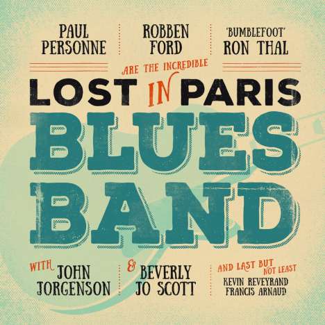 Robben Ford, Paul Personne &amp; Ron Thal: Lost In Paris Blues Band (180g), 2 LPs