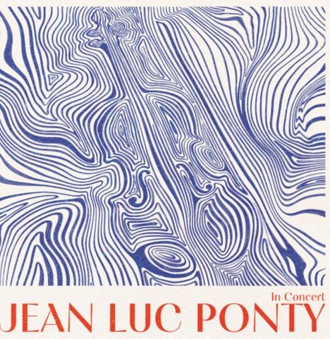„JEAN LUC PONTY In Concert“ in roter Schrift. Blaue, geschwungene Linien bilden ein abstraktes Muster.