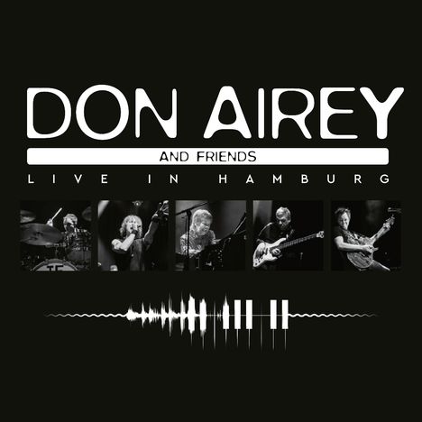 "Don Airey and Friends Live in Hamburg." Schwarz-weiß Fotos von Musikern und eine Wellenform.