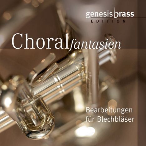Genesis Brass - Choralfantasien, CD