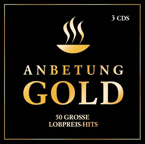 Anbetung Gold - 50 große Lobpreis-Hits, 3 CDs