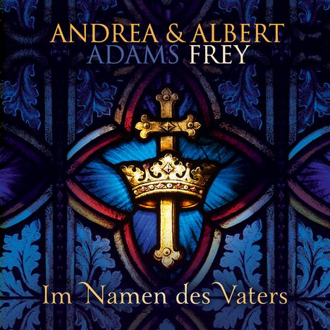 Albert Frey &amp; Andrea Adams - Im Namen des Vaters, CD