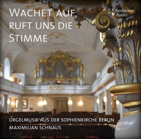 Orgelmusik aus der Sophienkirche Berlin - Wachet auf, ruft uns die Stimme, CD