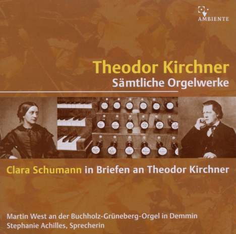 Theodor Kirchner (1823-1903): Sämtliche Orgelwerke, CD