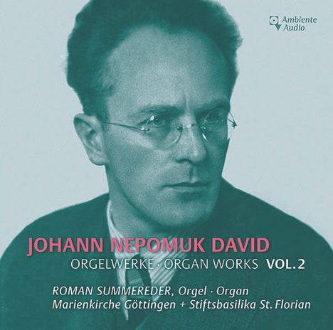 Johann Nepomuk David (1895-1977): Orgelwerke Vol.2, CD
