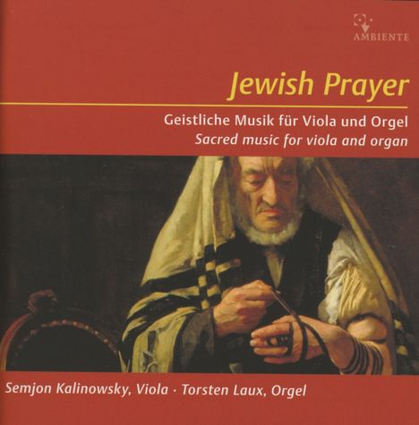 Semjon Kalinowsky &amp; Torsten Laux - Jewish Prayer (Geistliche Musik für Viola &amp; Orgel), CD