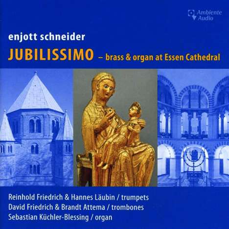 Enjott Schneider (geb. 1950): Musik für Blechbläser &amp; Orgel "Jubilissimo", CD