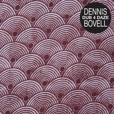 Dennis Bovell: Dub 4 Daze (180g), LP