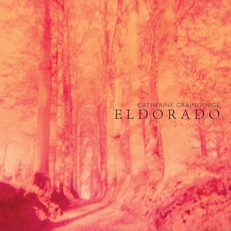 Catherine Graindorge: Eldorado, LP