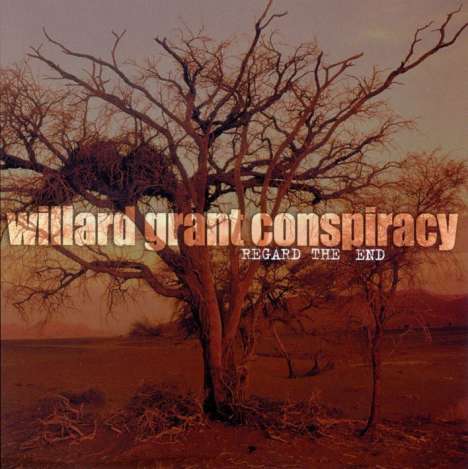Willard Grant Conspiracy: Regard The End, CD