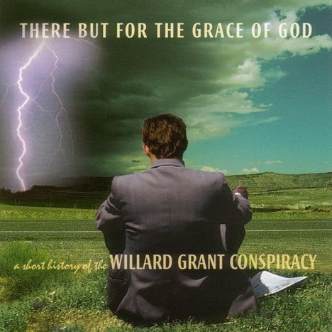 Willard Grant Conspiracy: There But For The Grace Of God, CD