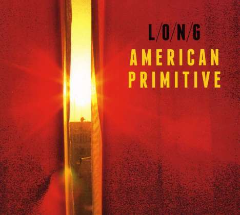 L/O/N/G: American Primitive, CD