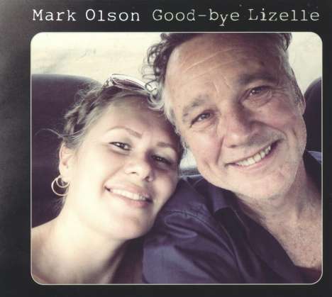 Mark Olson (ex-Jayhawks): Good-Bye Lizelle (180g) (LP + CD), 1 LP und 1 CD