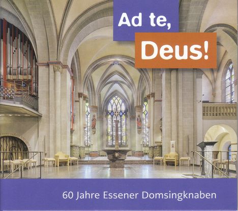 Domsingknaben Essen - Ad te,Deus! (60 Jahre Essener Domsingknaben), CD
