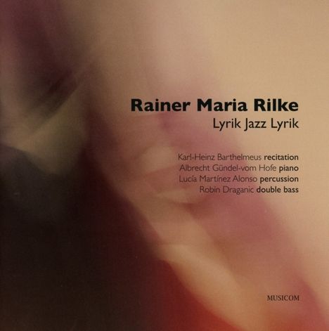 Rainer Maria Rilke - Lyrik Jazz Lyrik, 2 CDs