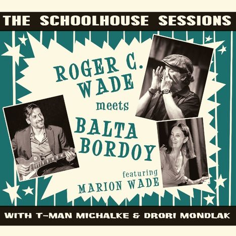 Roger C. Wade &amp; Balta Bordoy: The Schoolhouse Sessions, CD