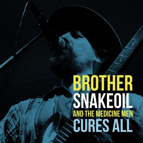 Brother Snakeoil &amp; The Medicine Men: Cures All, CD