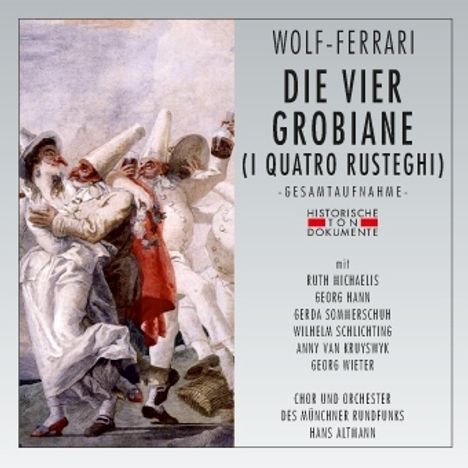 Ermanno Wolf-Ferrari (1876-1948): I Quatro Rusteghi (Die vier Grobiane - Gesamtaufnahme in deutscher Sprache), 2 CDs