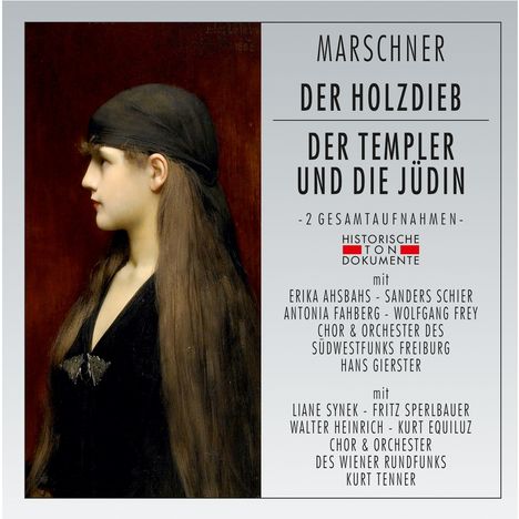Heinrich August Marschner (1795-1861): Der Holzdieb &amp; Der Templer und die Jüdin (2 Operngesamtaufnahmen), 2 CDs