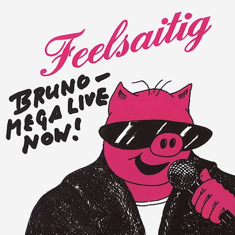 Feelsaitig: Bruno-Mega Live Now!, CD