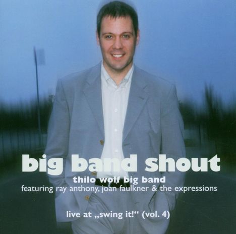 Thilo Wolf (geb. 1967): Big Band Shout : Thilo Wolf Big Band Live, CD