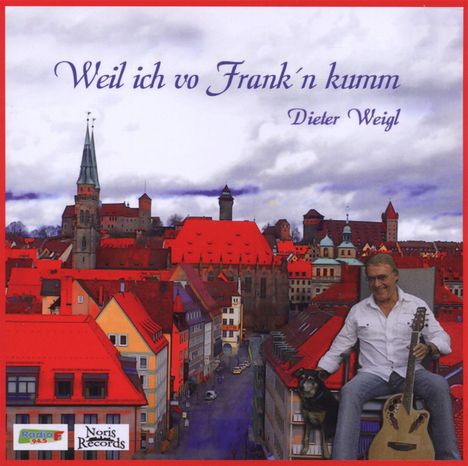 Dieter Weigl: Weil ich vo Frank'n kumm, CD
