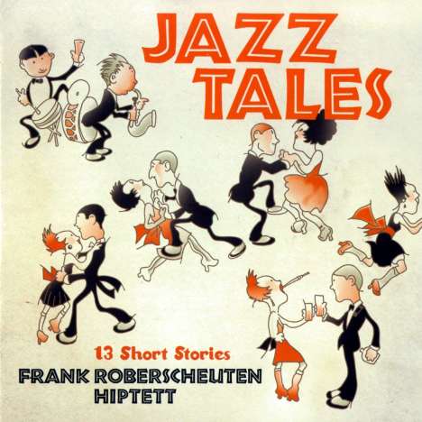Frank Roberscheuten (geb. 1962): Jazz Tales: 13 Short Stories, CD