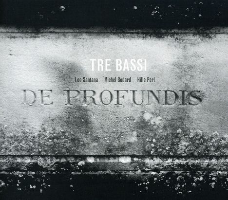 Tre Bassi - De Profundis, CD
