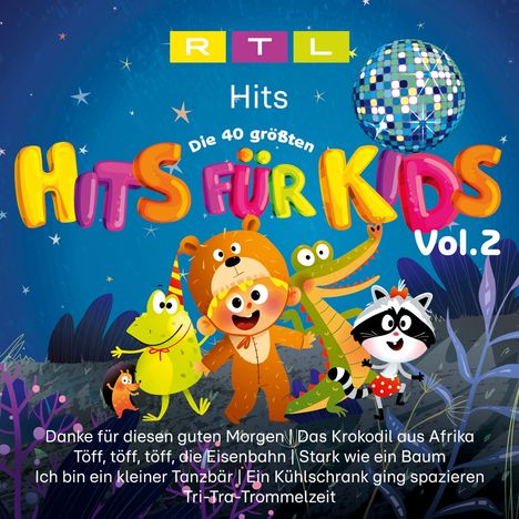 "RTL Hits Die 40 größten Hits für Kids Vol. 2." Bunte Buchstaben, lachende Tiere, Disco-Kugel, Nachtszene.