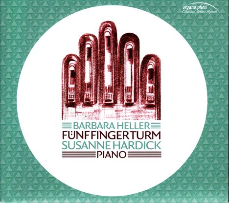 Barbara Heller (geb. 1936): Klavierwerke "Fünf Finger Turm", CD