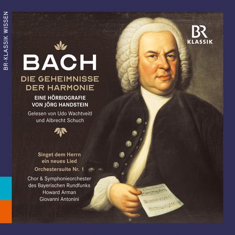 Johann Sebastian Bach - Die Geheimnisse der Harmonie (Eine Hörbiografie von Jörg Handstein), 4 CDs