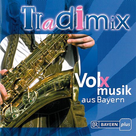 Tradimix: Volxsmusik aus Bayern, CD