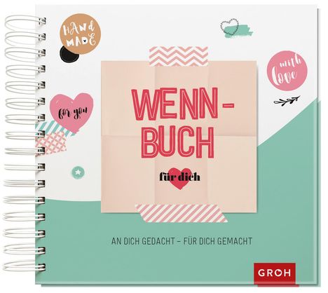 Wenn-Buch für dich - An dich gedacht - Für dich gemacht, Diverse