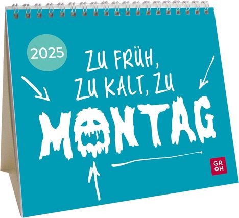 Mini-Kalender 2025: Zu früh, zu kalt, zu Montag, Kalender