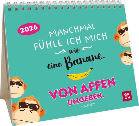 Mini-Kalender 2026: Manchmal fühle ich mich wie eine Banane. Von Affen umgeben., Kalender