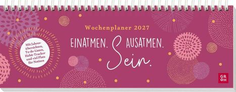 Wochenplaner 2027: Einatmen. Ausatmen. Sein. Mit Jahresübersichten und viel Platz für Notizen. Verspielte Muster.