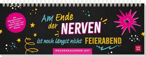 Am Ende der Nerven ist noch längst nicht Feierabend. Wochenkalender 2027. Bunte Sterne und Formen auf schwarzem Hintergrund.