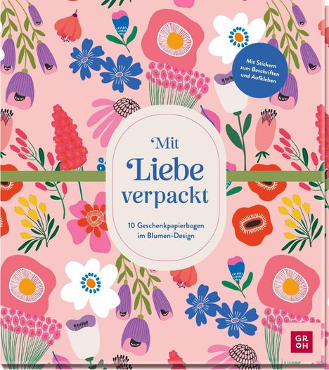 „Mit Liebe verpackt. 10 Geschenkpapierbögen im Blumen-Design.” Buntes Papier mit Blumenmustern.