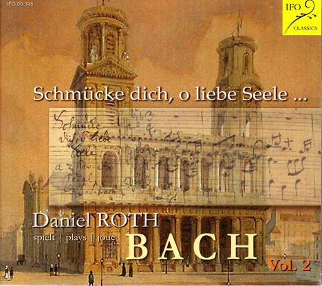 Daniel Roth plays Bach Vol.2 "Schmücke dich, o liebe Seele...", CD