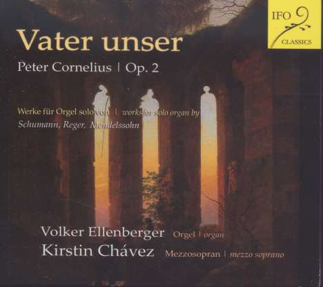 Peter Cornelius (1824-1874): Vater unser  - Neun geistliche Lieder op.2 für Sopran &amp; Orgel, CD