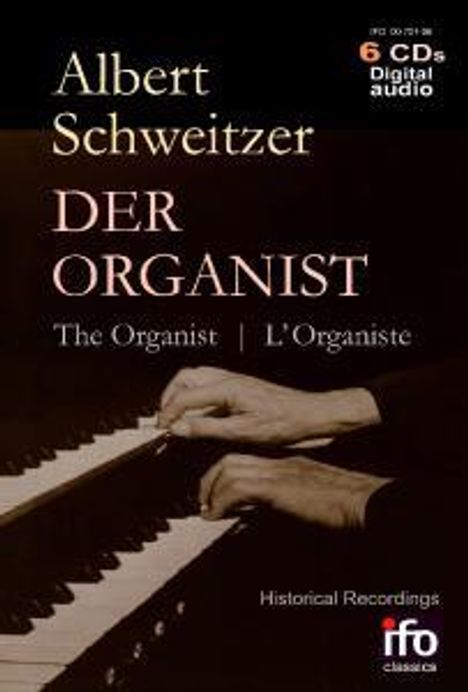 Albert Schweitzer - Der Organist, 6 CDs